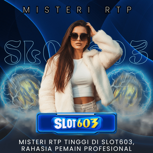 Misteri RTP Tinggi di Slot603, Rahasia Pemain Profesional
